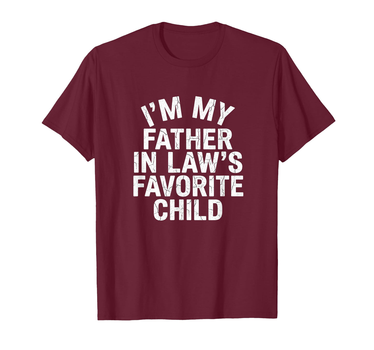 Im My Father in Laws Favorite Child Joke Humor T-Shirt