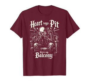 Heart Says Pit Knees Say Balcony Metal Rock Concert Mosh Pit T-Shirt