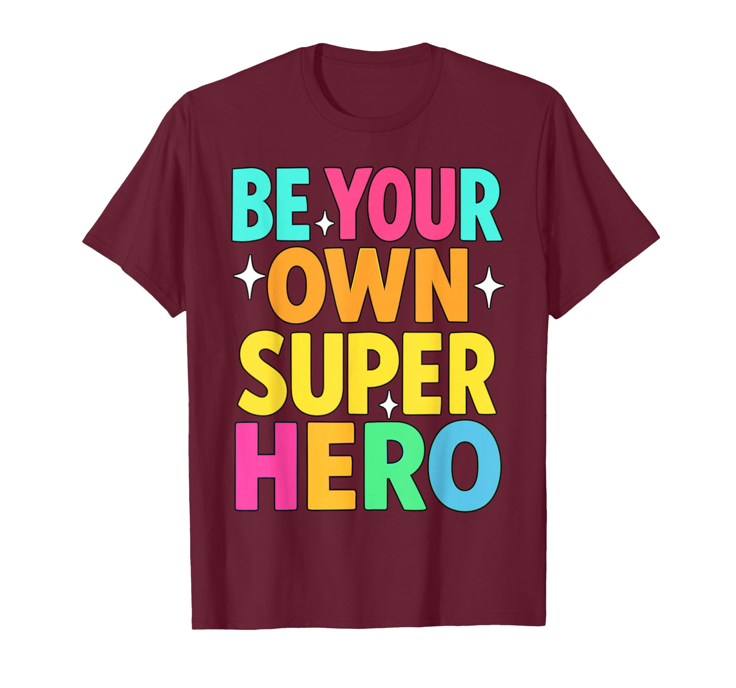 Be Your Own Superhero Mental Health Motivational Quote T-Shirt