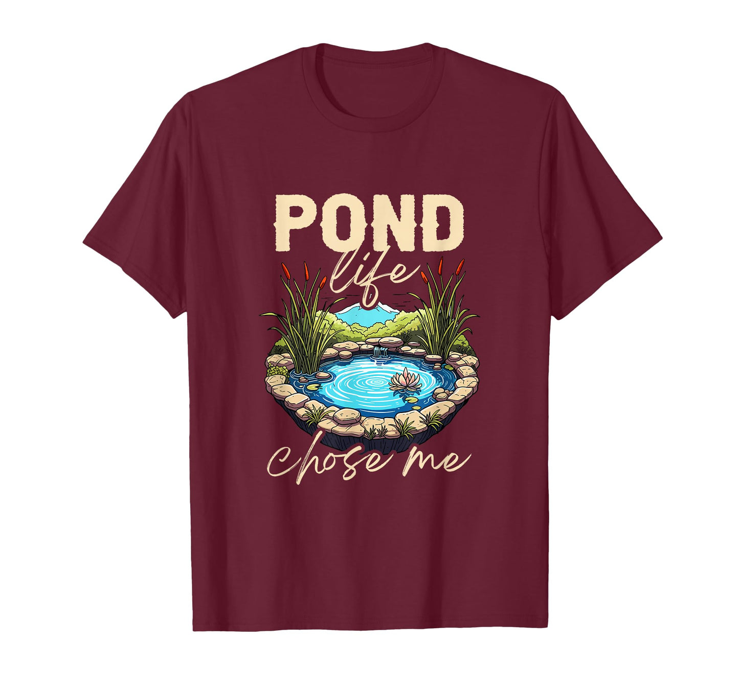 Pond Life Chose Me Pond Enthusiast Nature Lover T-Shirt