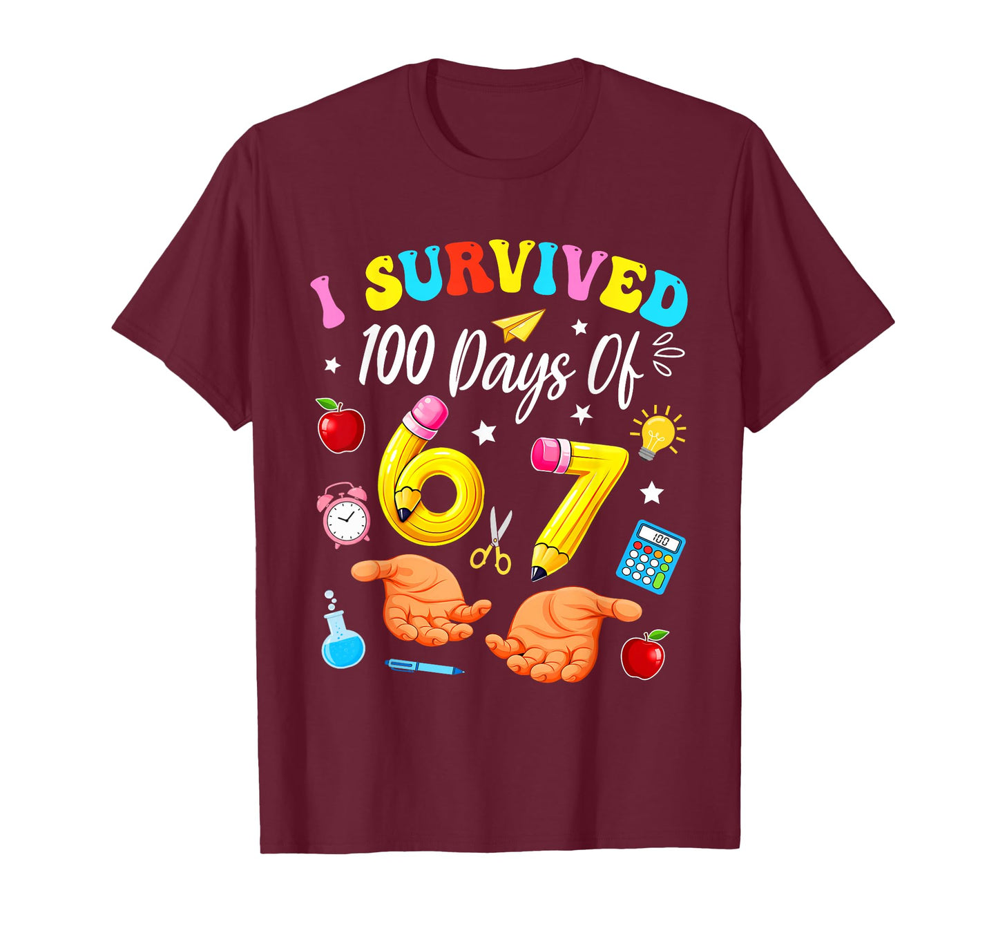 I Survived 100 Days of 67 100th Day of School Teachers Kids T-Shirt