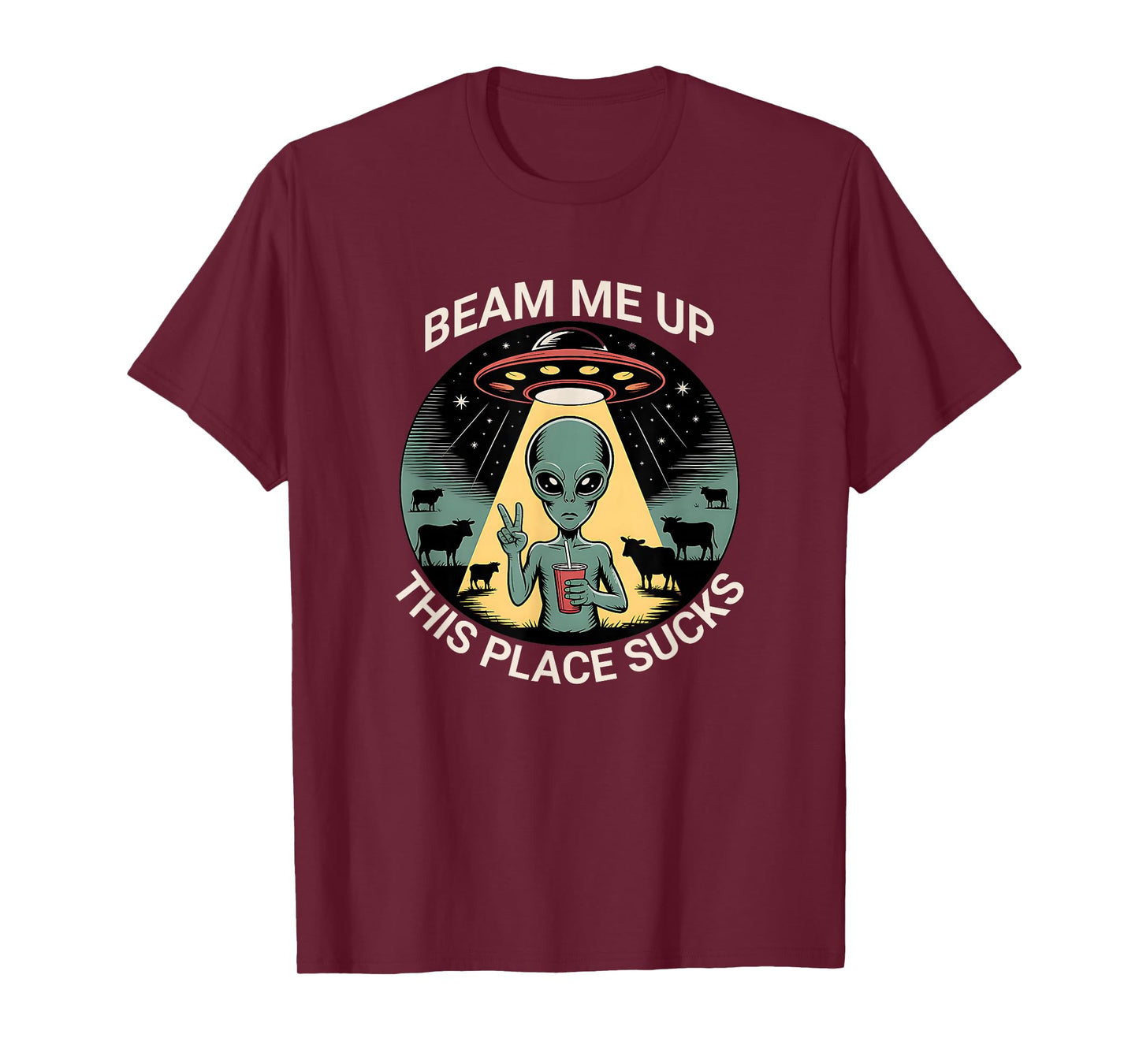 Funny Alien Beam Me Up This Place Sucks T-Shirt