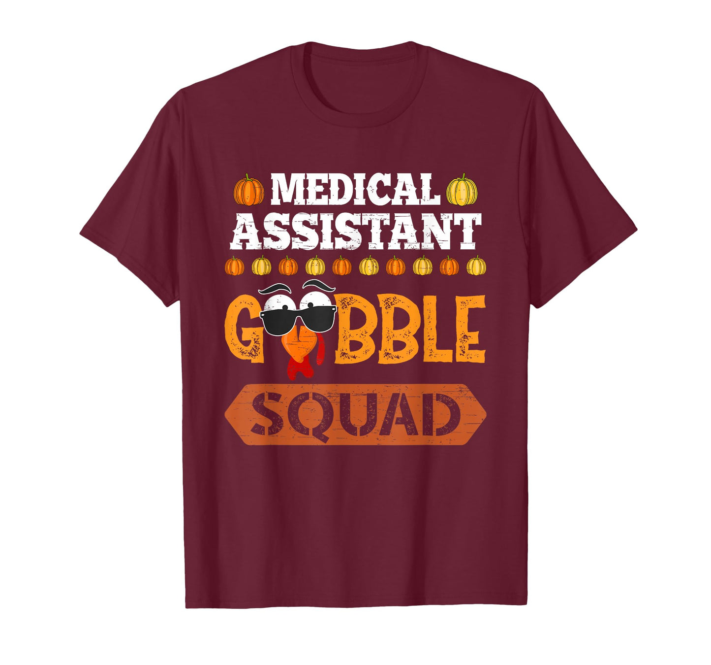 Medical Assistant Gobble Squad Turkey Thanksgiving Fun T-Shirt