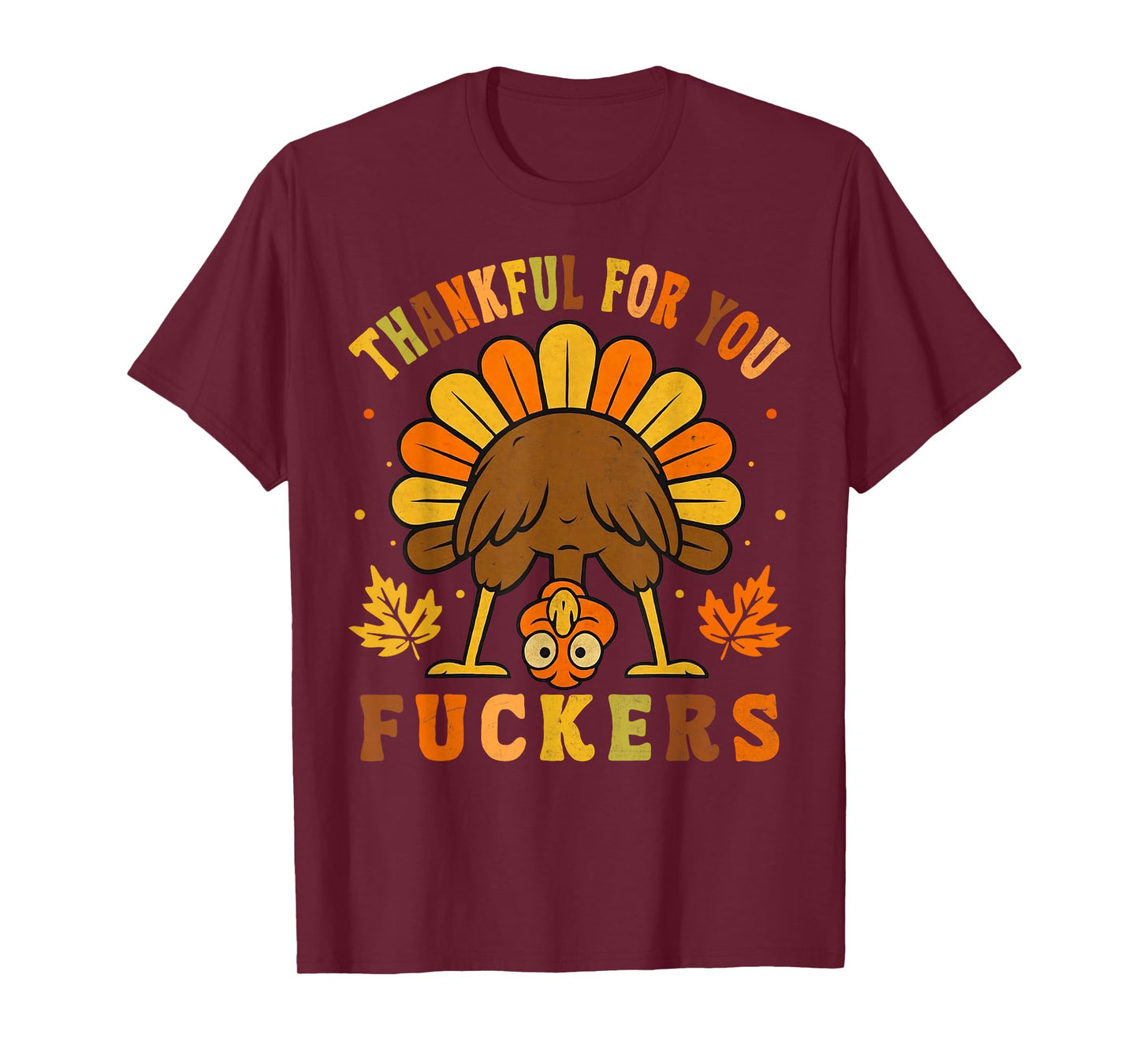 Retro Vintage Thankful for You Fuckers Funny Thanksgiving T-Shirt