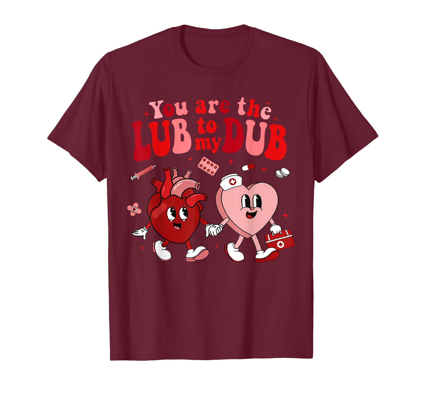 You're The Lube to My Dub Cardiac Crew Nurse Valentines T-Shirt