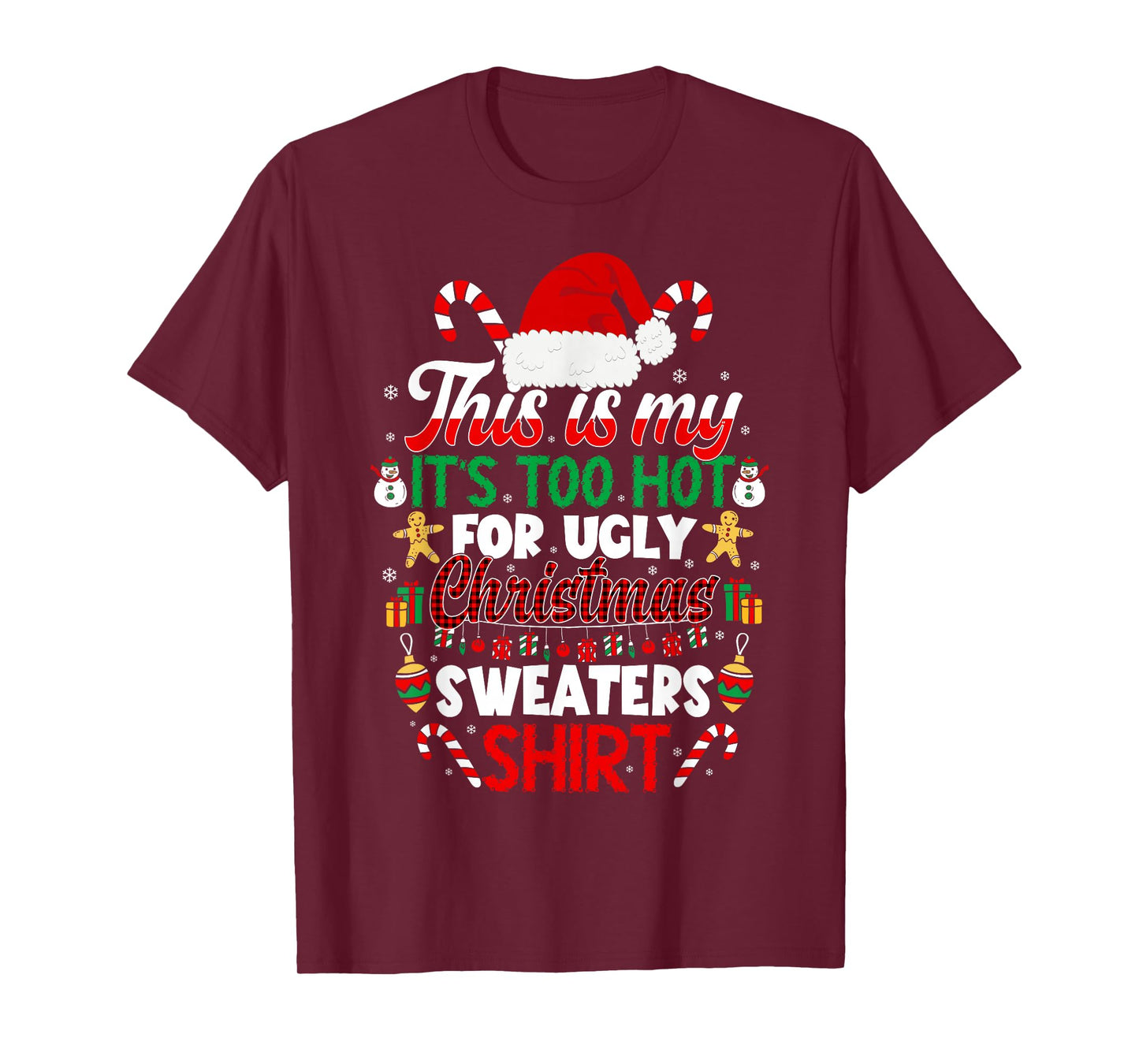 This is My It's Too Hot for Ugly Christmas Sweaters T-Shirt