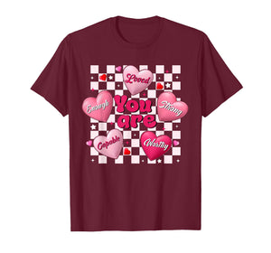 Valentine You are Loved Worthy Enough Heart Teacher Women T-Shirt