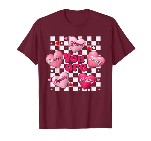Valentine You are Loved Worthy Enough Heart Teacher Women T-Shirt