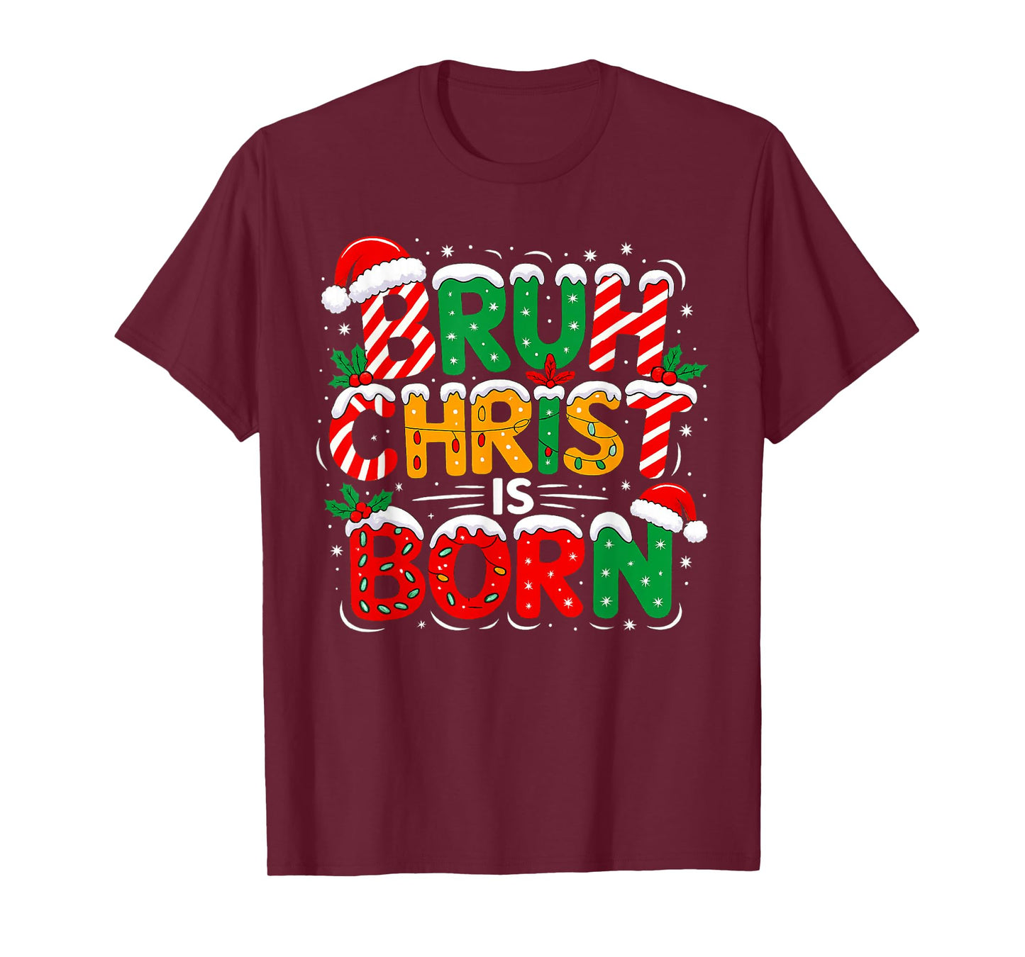Christian Christmas Shirts - Bruh Christ is Born T-Shirt