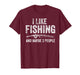 I Like Fishing and Maybe 3 People Funny Fisherman T-Shirt