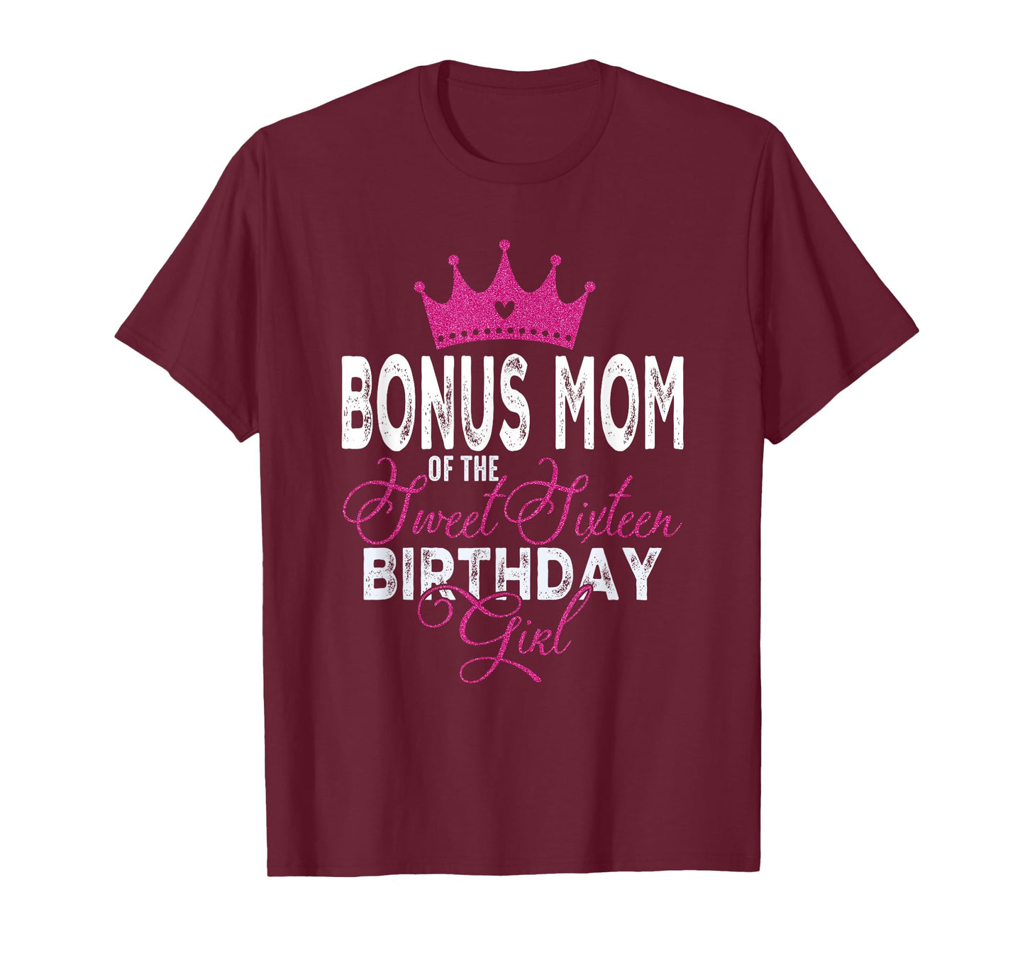 Bonus Mom of The Sweet Sixteen Bday Girl 16th Pink Crown T-Shirt