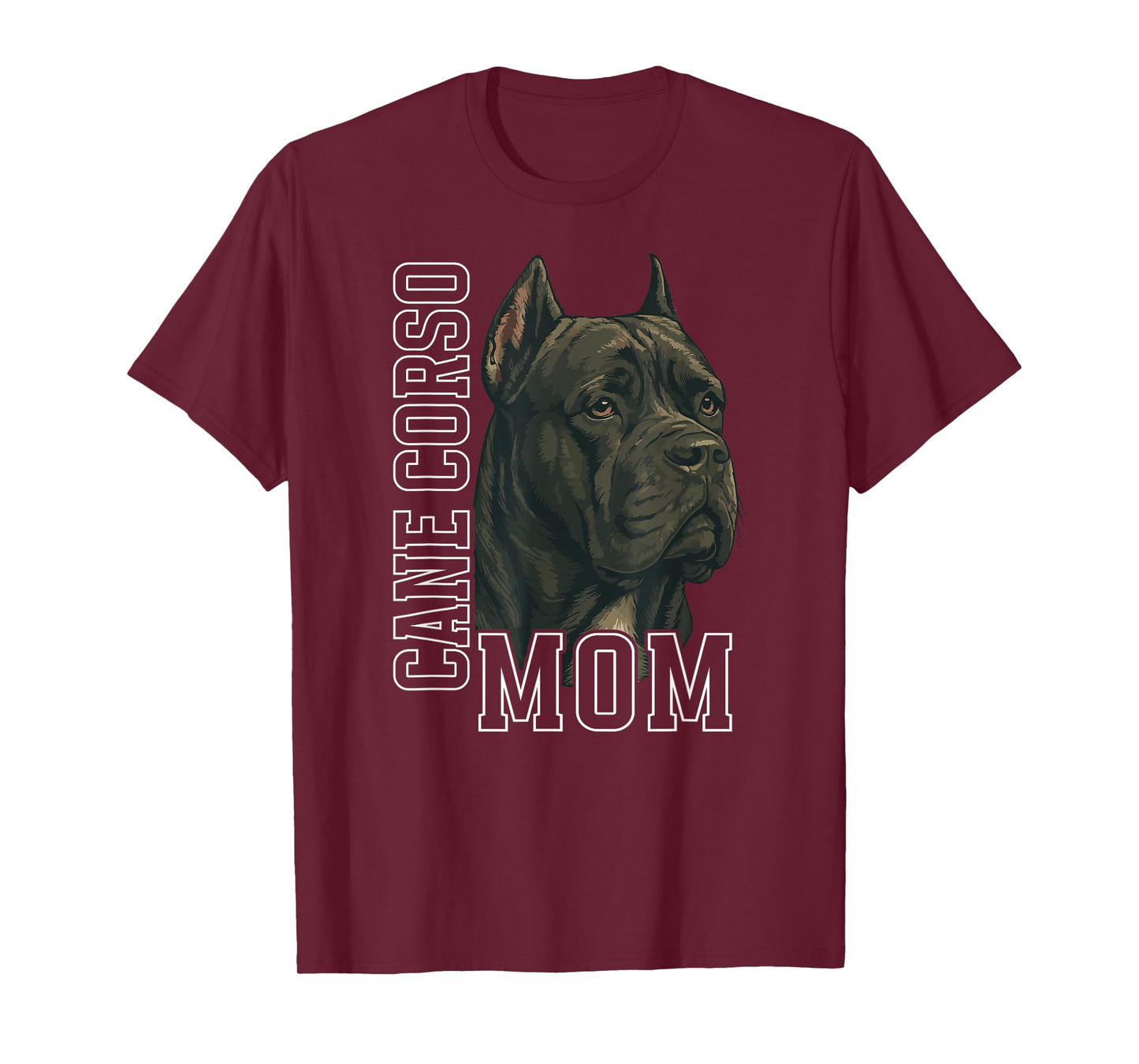 Cane Corso Mom Cane Corso Lover Cane Corso Owner T-Shirt