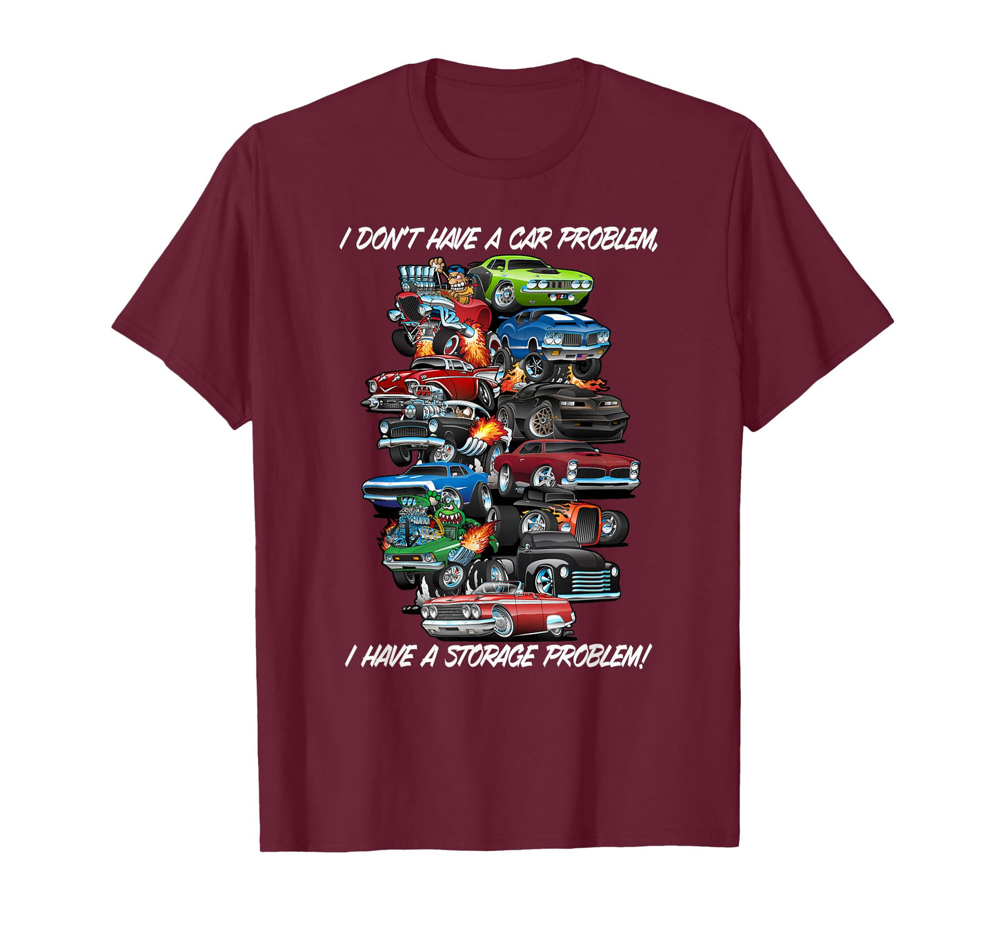 I Dont Have a Car Problem I Have a Storage Problem Cartoon T-Shirt