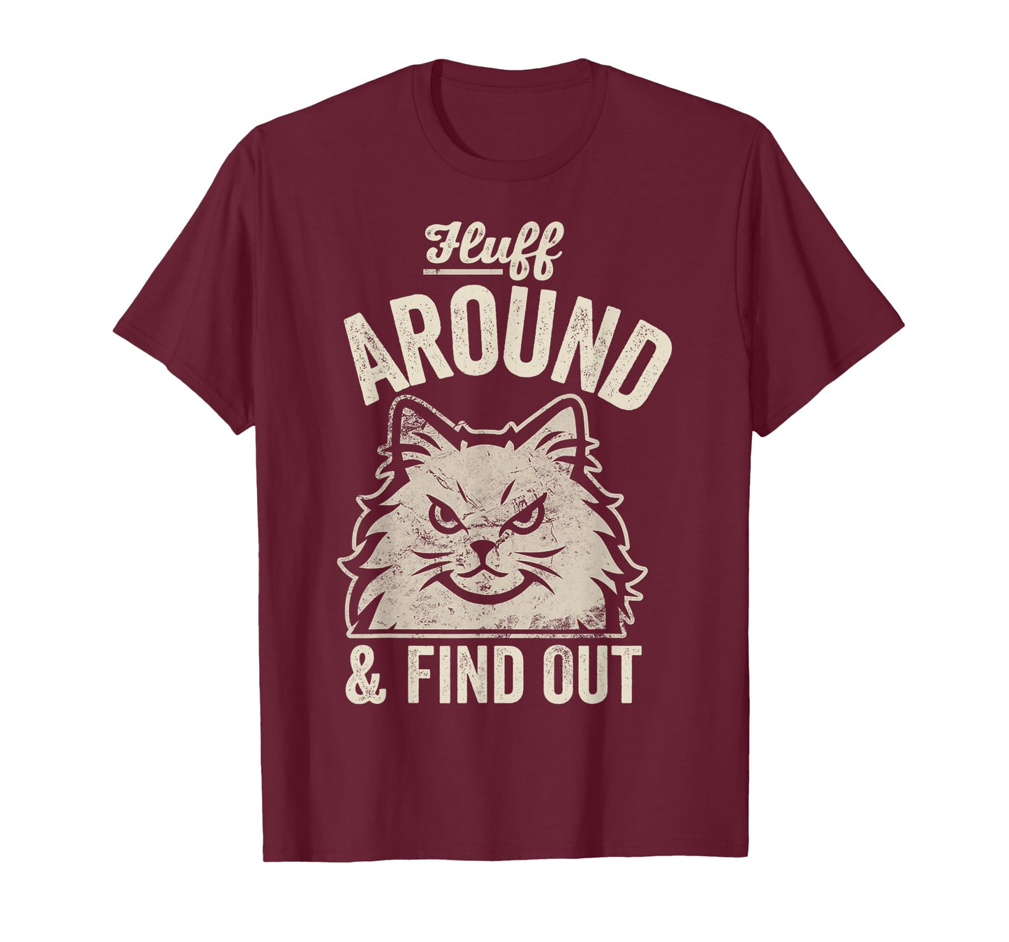 Fluff Around and Find Out Angry Cat Attitude T-Shirt