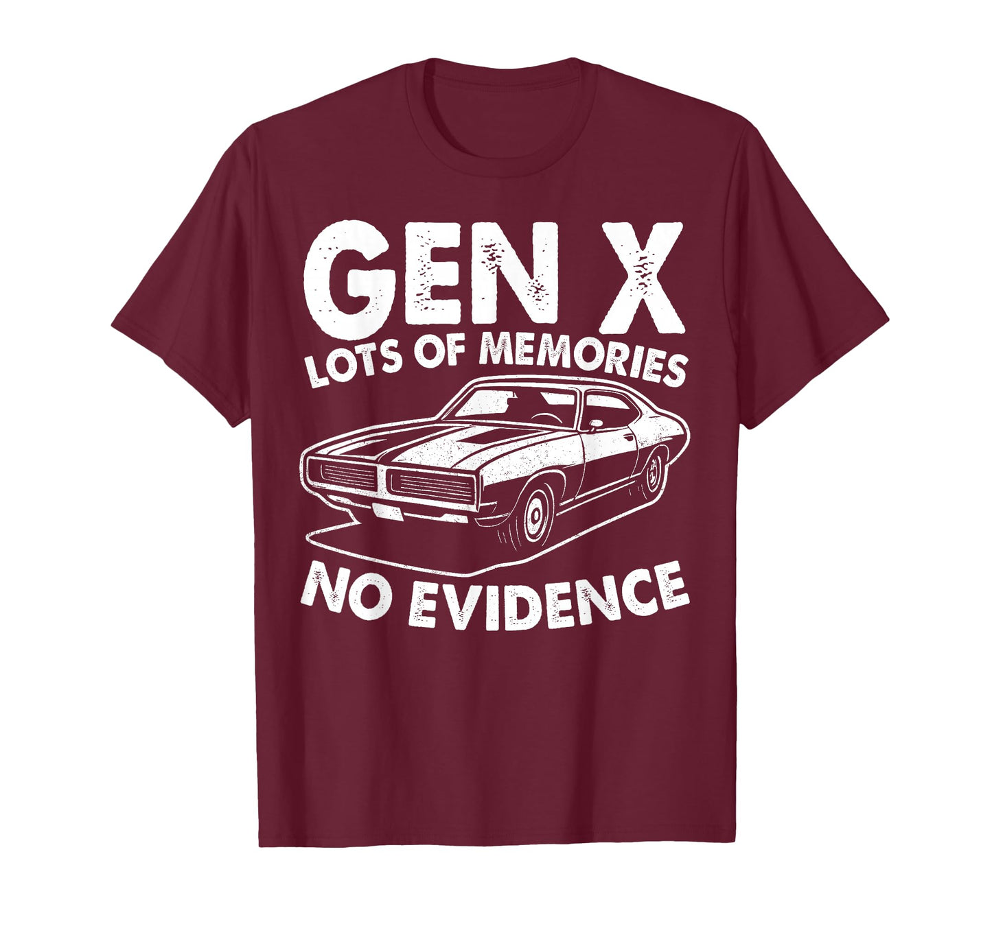 Gen X Lots of Memories No Evidence Old Classic Car Men Women T-Shirt