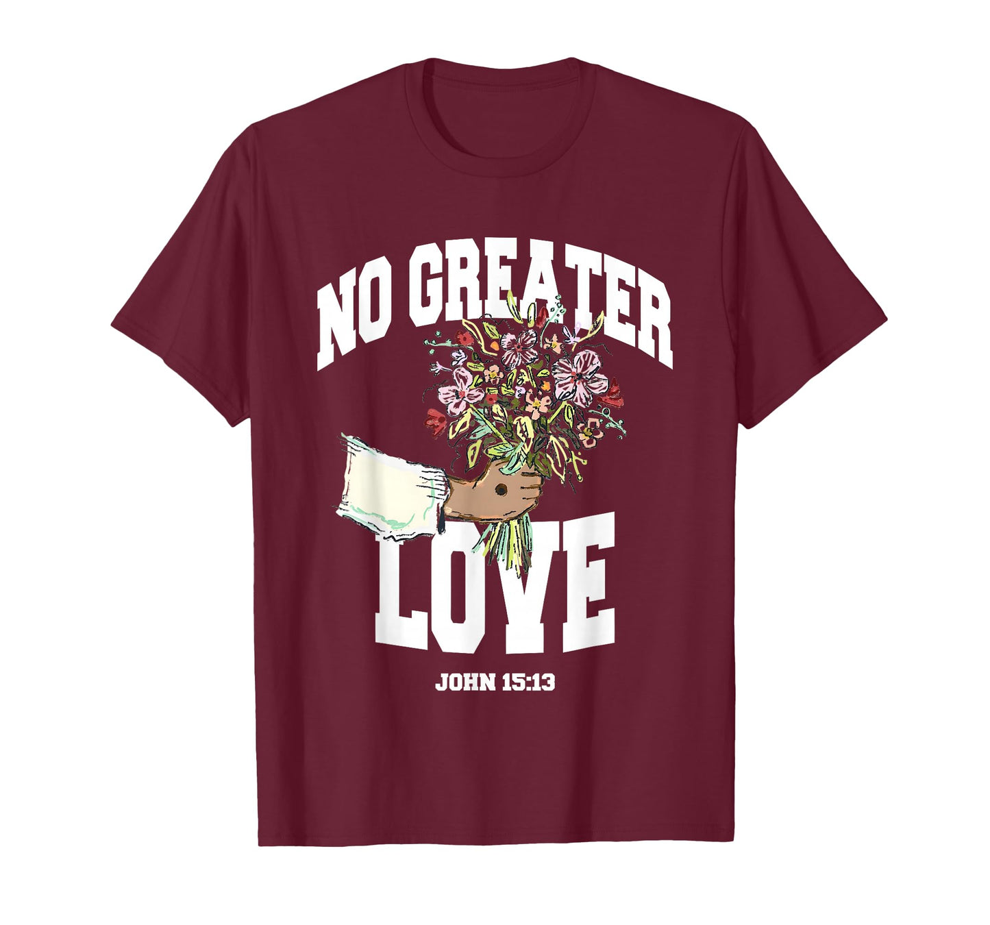 No Greater Love John 15 13 T-Shirt