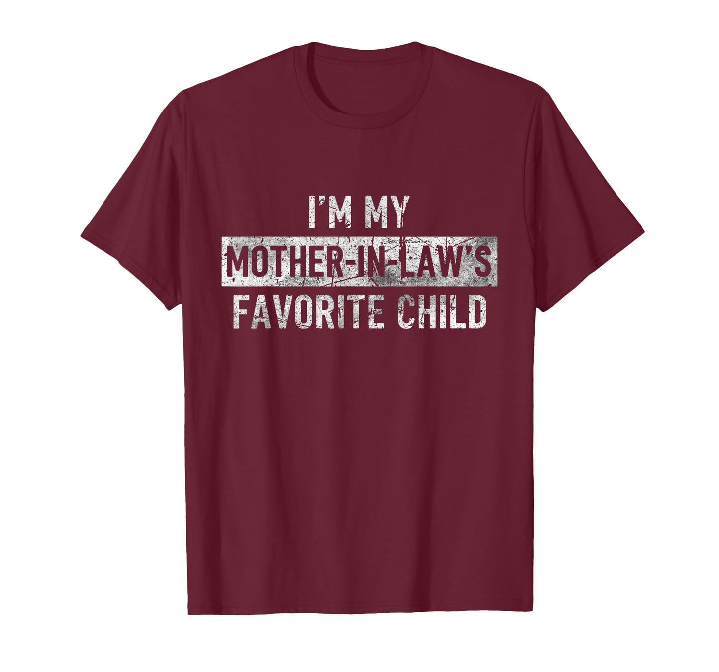I'm My Mother in Law's Favorite Child Funny Son-in-Law T-Shirt