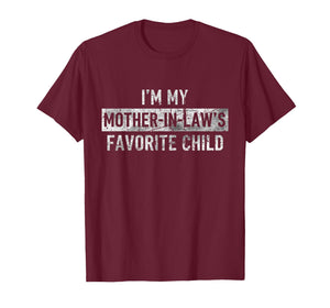 I'm My Mother in Law's Favorite Child Funny Son-in-Law T-Shirt