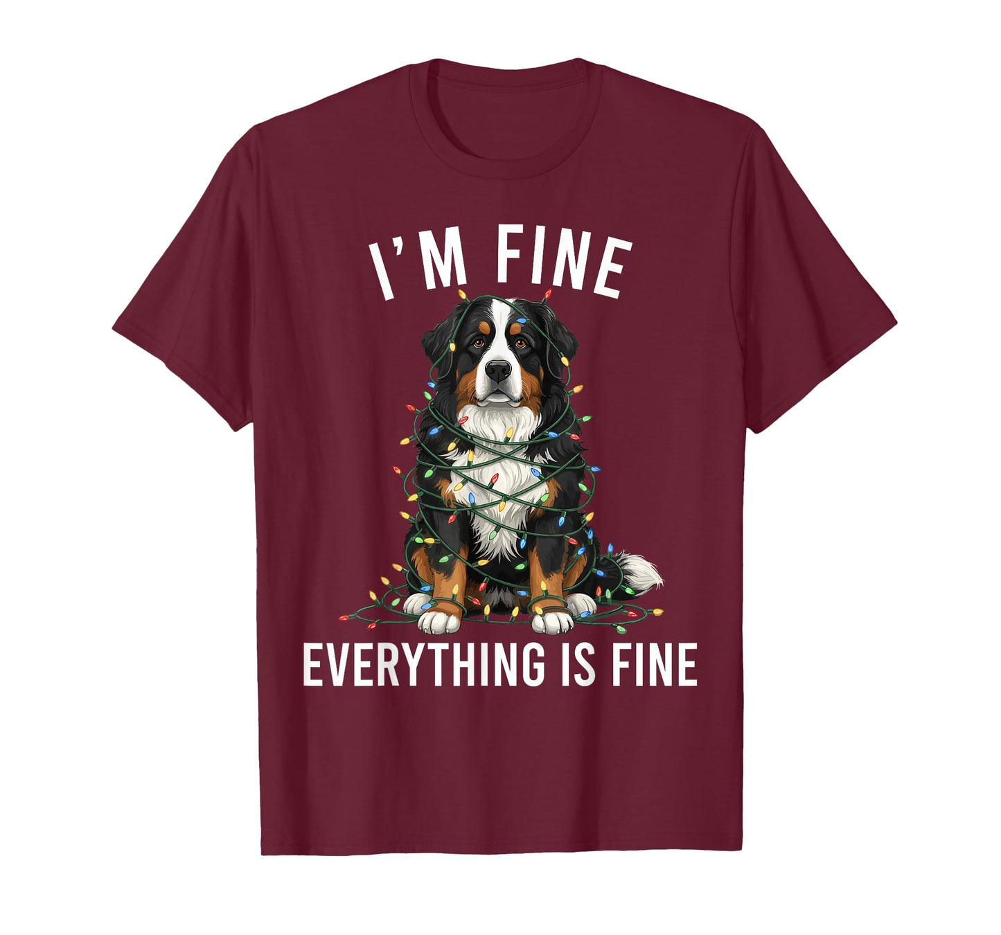 Bernese Mountain Dog Christmas I'm Fine Everything is Fine T-Shirt