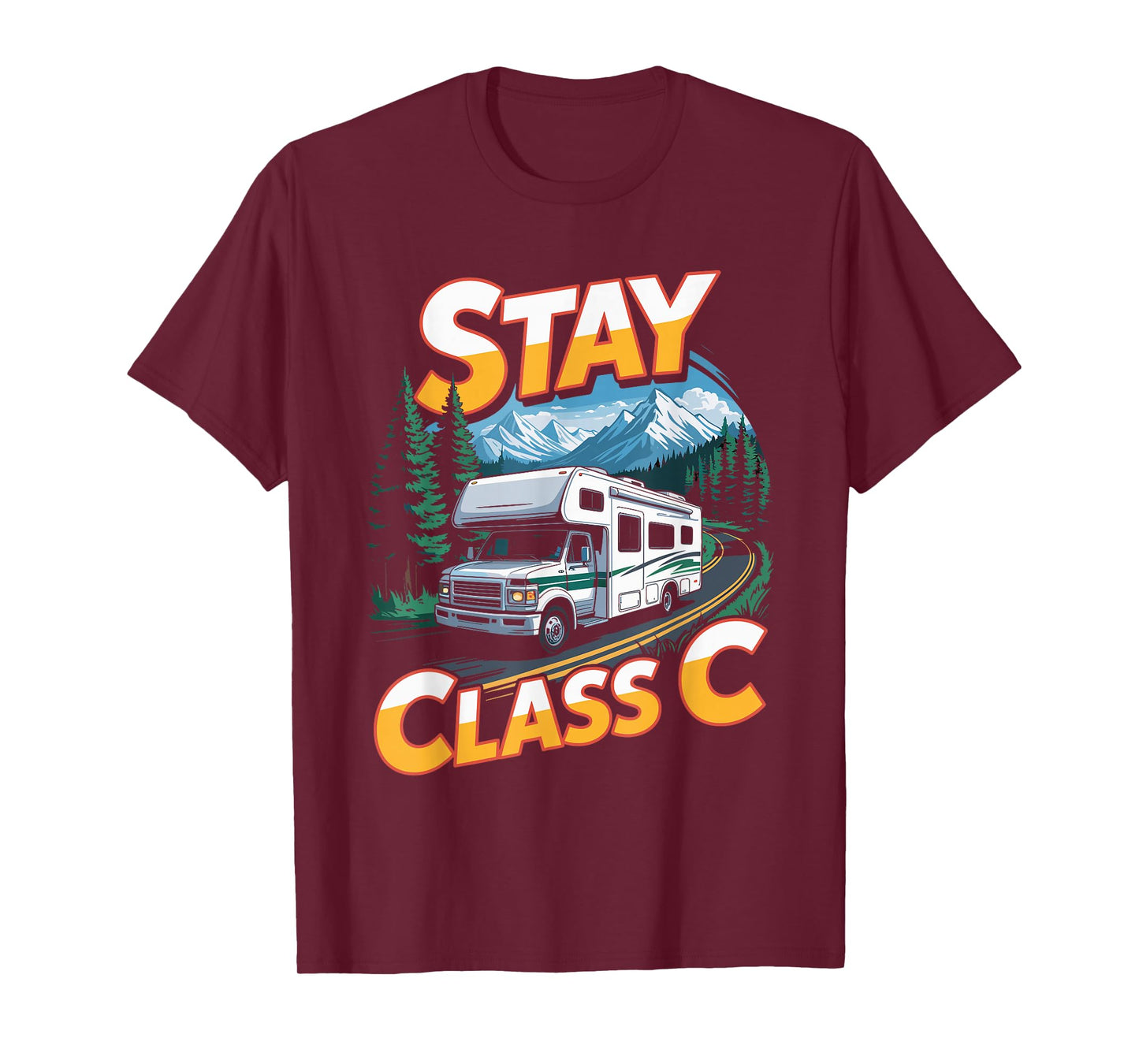Stay Class C Outdoor Mountain Road Trips Van Motorhome RV T-Shirt