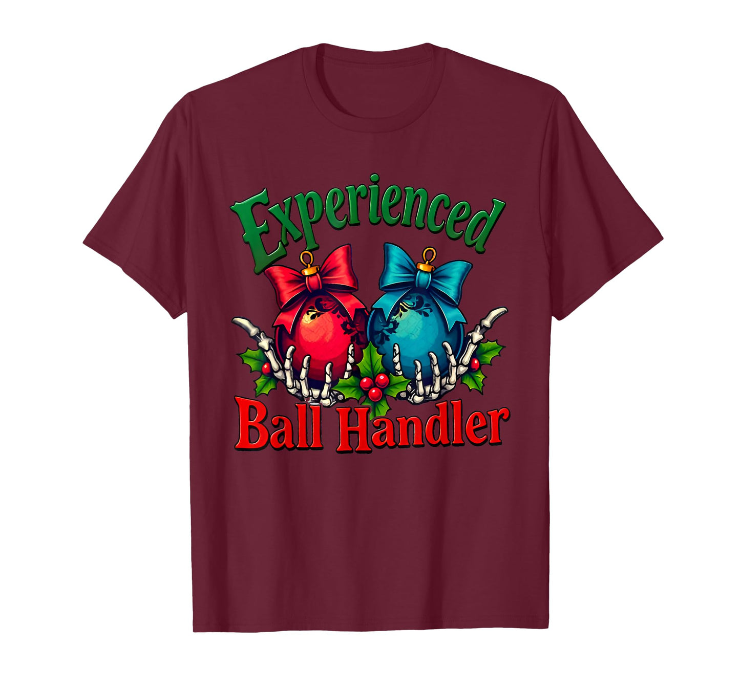 Experienced Ball Handler Funny Christmas Saying Men Women T-Shirt