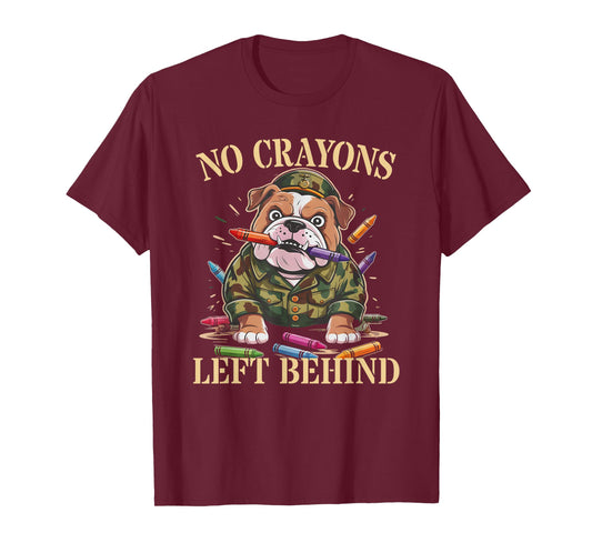 Funny NO Crayons Left Behind Grunt Father Military Soldier T-Shirt