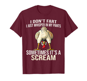 Funny I Don't Fart I Just Whisper in My Pants Chicken Humor T-Shirt