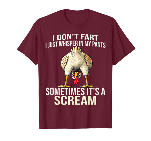 Funny I Don't Fart I Just Whisper in My Pants Chicken Humor T-Shirt