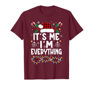 I Have Everything I Want for Christmas Its Me I'm Everything T-Shirt