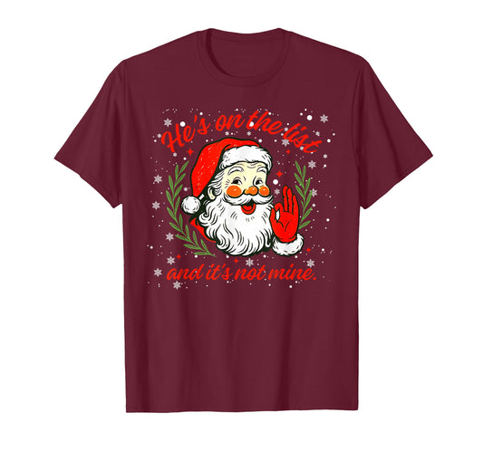 He's on The List not Mine Santa Funny Christmas Xmas Pajama T-Shirt