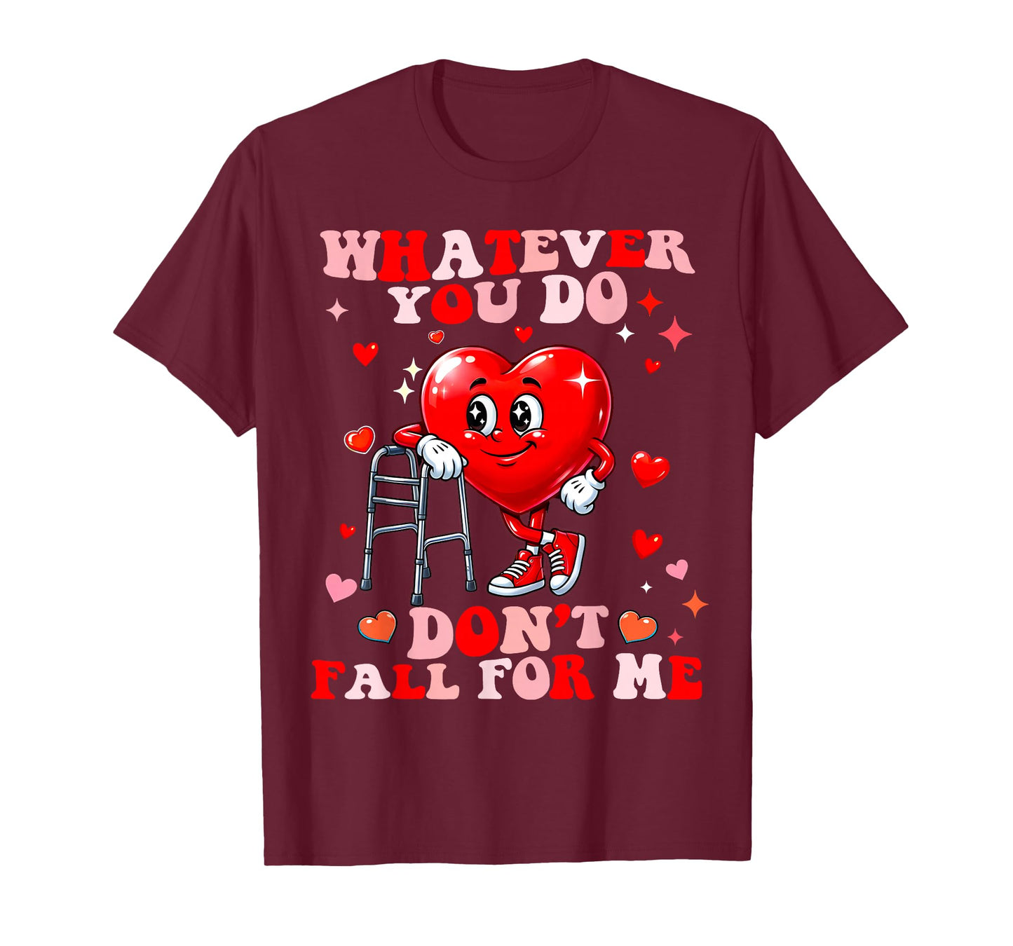 Whatever You Do Dont Fall for Me Nurse RN PCT CNA Valentine T-Shirt