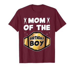 Mom of The Birthday Boy Wrestling Belt Birthday Kids Boys T-Shirt