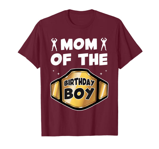 Mom of The Birthday Boy Wrestling Belt Birthday Kids Boys T-Shirt
