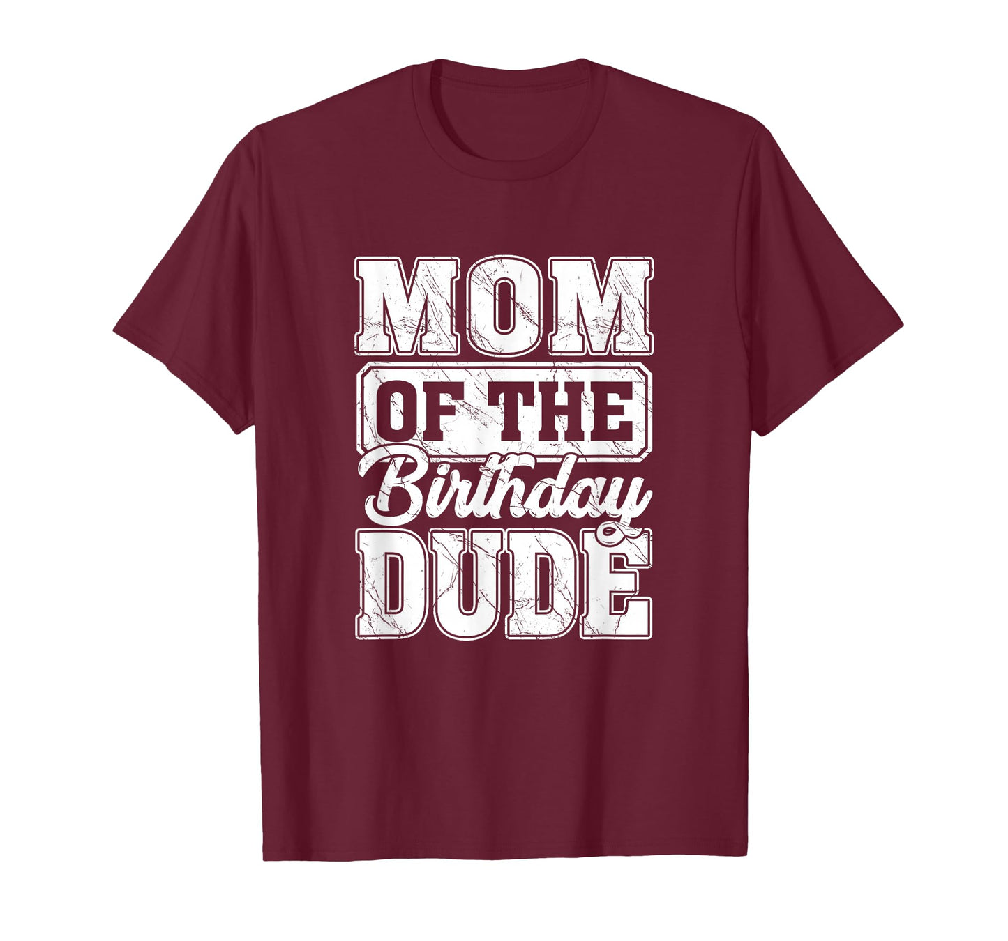 Mom of The Birthday Dude Mom of The Birthday Boy T-Shirt