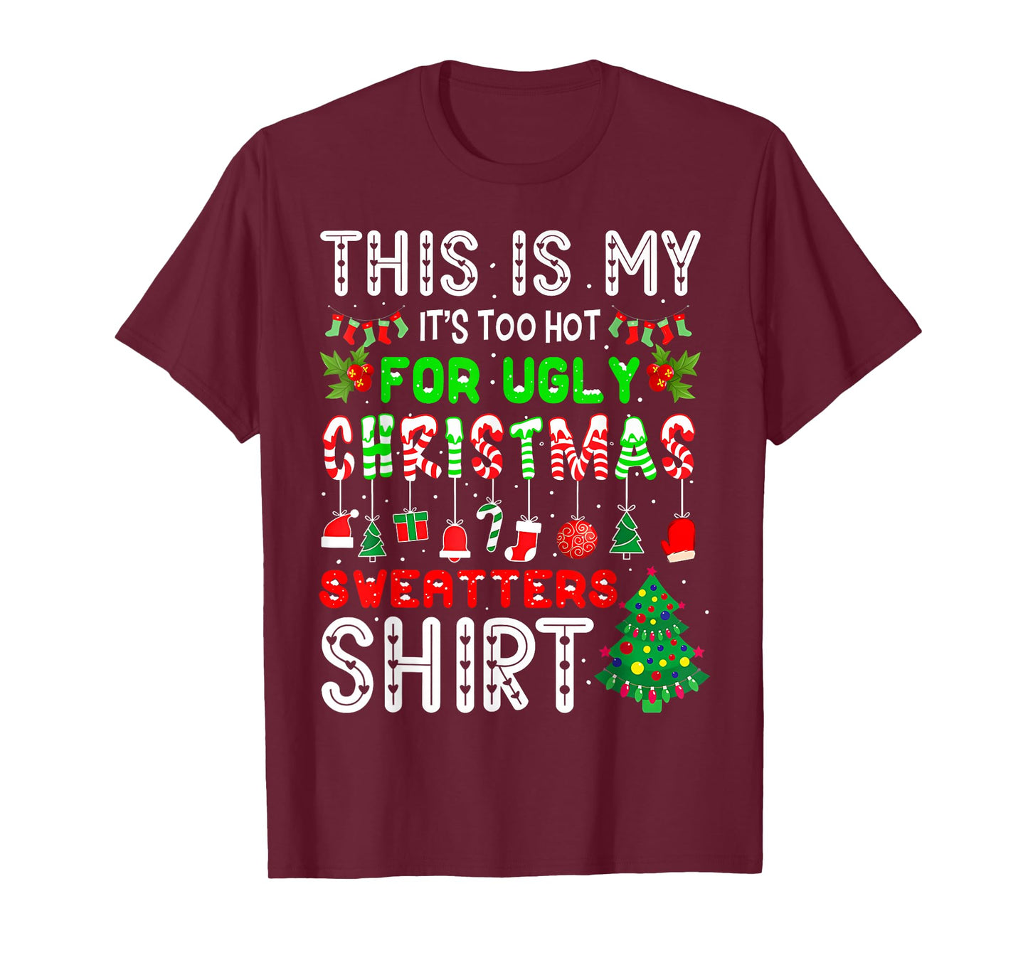This is My Its Too Hot for Ugly Christmas Sweaters Men Women T-Shirt