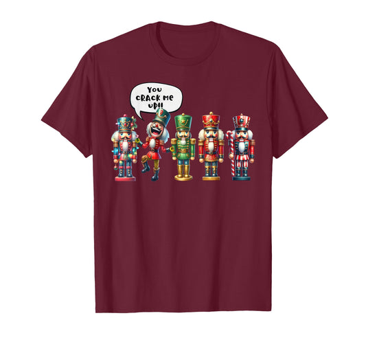 Nutcracker You Crack Me Up Funny Christmas Humor T-Shirt