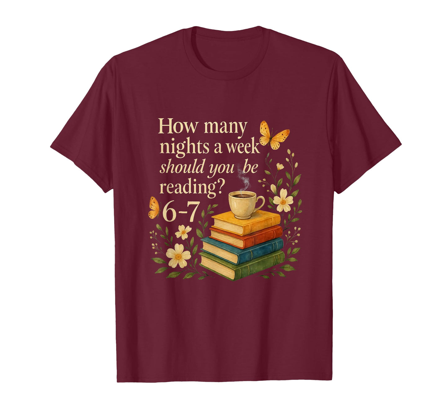 How Many Nights a Week Should You Be Reading 6-7 T-Shirt
