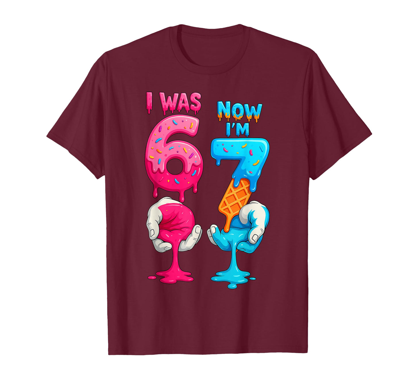 HUGvyn I was 6 Now I'm 7 Year Old Birthday Six Seven 67 Kids T-Shirt
