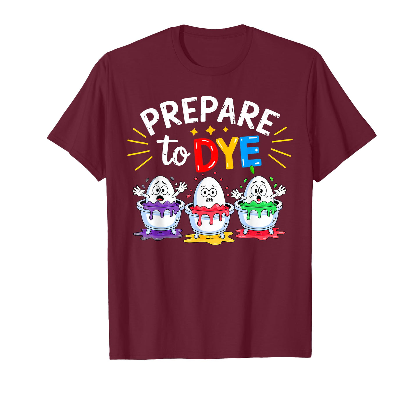 Prepare to Dye Funny Easter T-Shirt