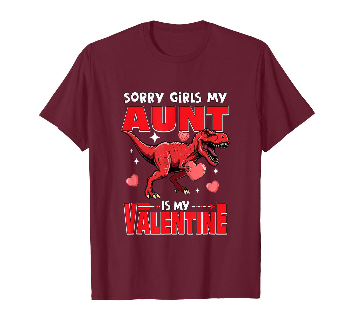 Sorry Aunt is My Valentine Funny Joke Girls Cute T-rex Lover T-Shirt