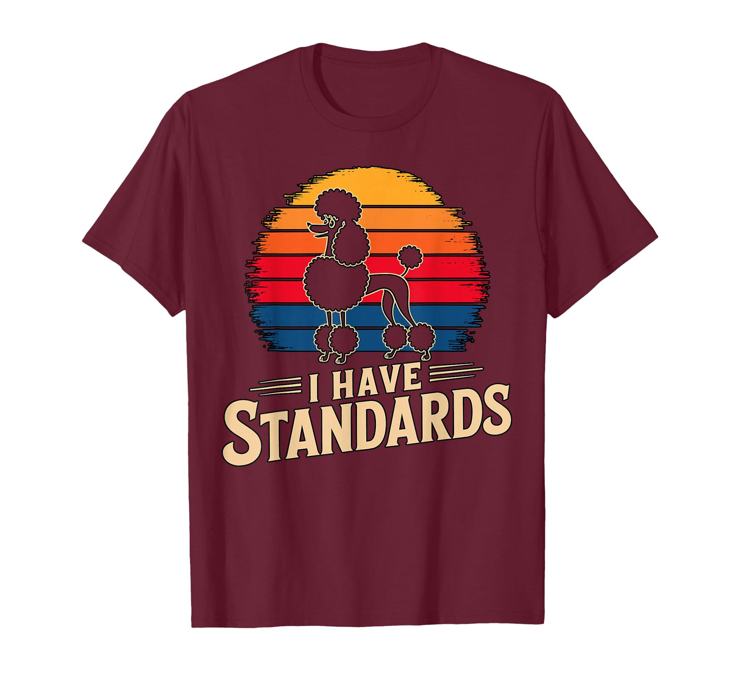 I Have Standarts Poodle Owner T-Shirt