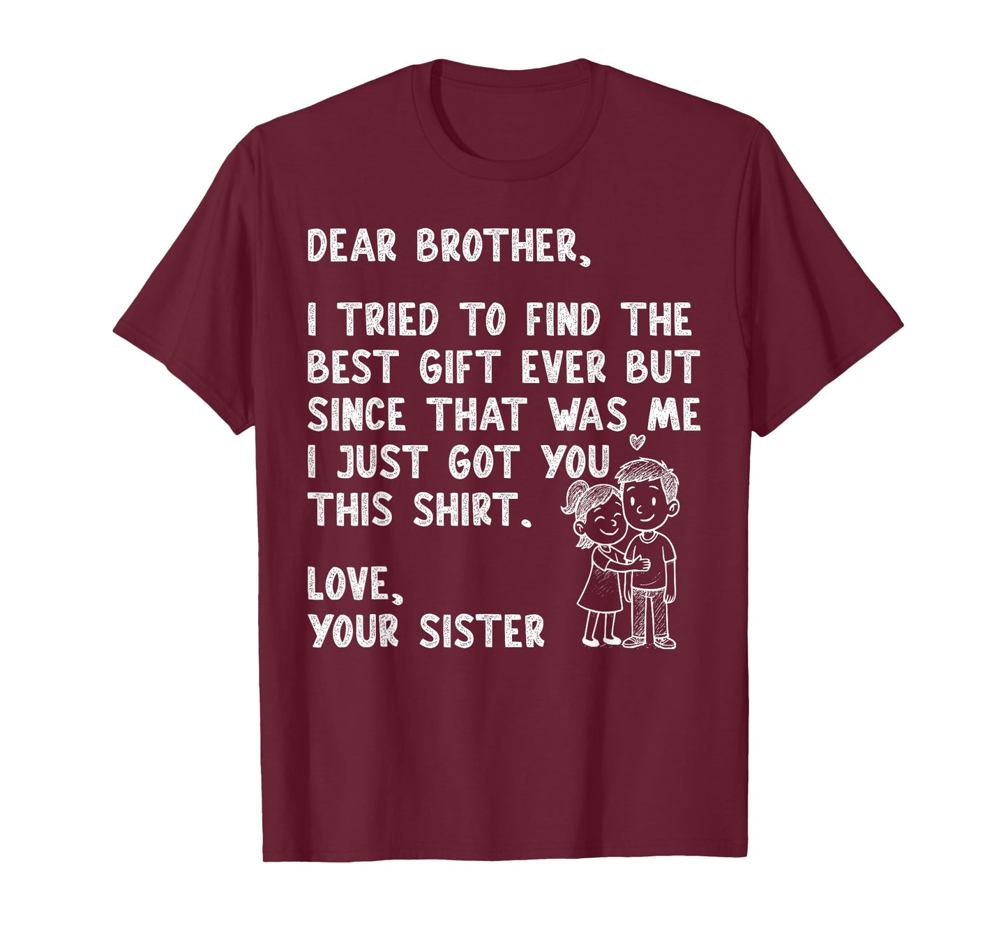 Retro Dear Brother I Tried to Find The Men Women T-Shirt