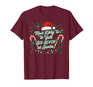 Most Likely to Yell Six-Seven at Santa Funny Christmas Meme T-Shirt
