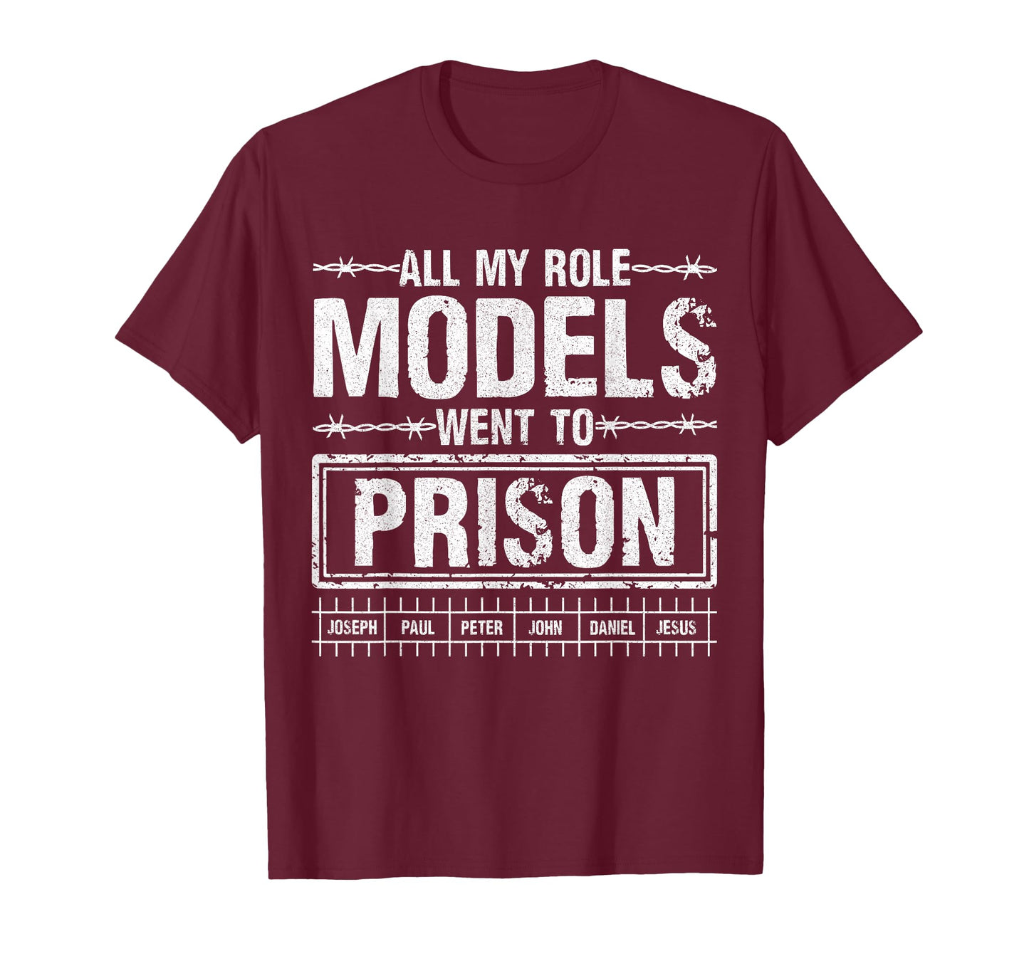 All My Role Models Went to Prison for Faith Humor Events T-Shirt
