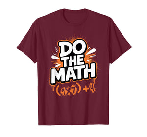 Do The Math 67 Funny Meme Men Women School Teacher T-Shirt