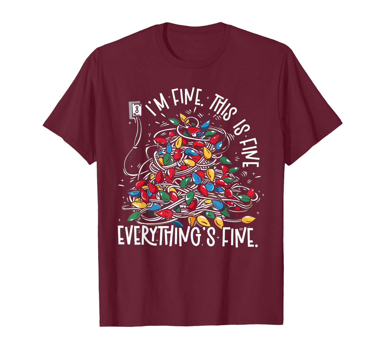 It's Fine I'm Fine Everything is Fine Funny Christmas Lights T-Shirt
