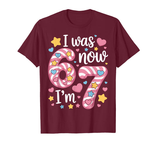 I was 6 Now I’m 7 Funny Birthday Girl Kids Seven Years Old T-Shirt