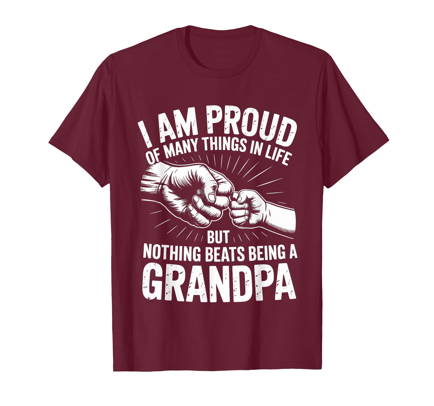 I am Proud of Many Things in Life But Nothing Beats Grandpa T-Shirt