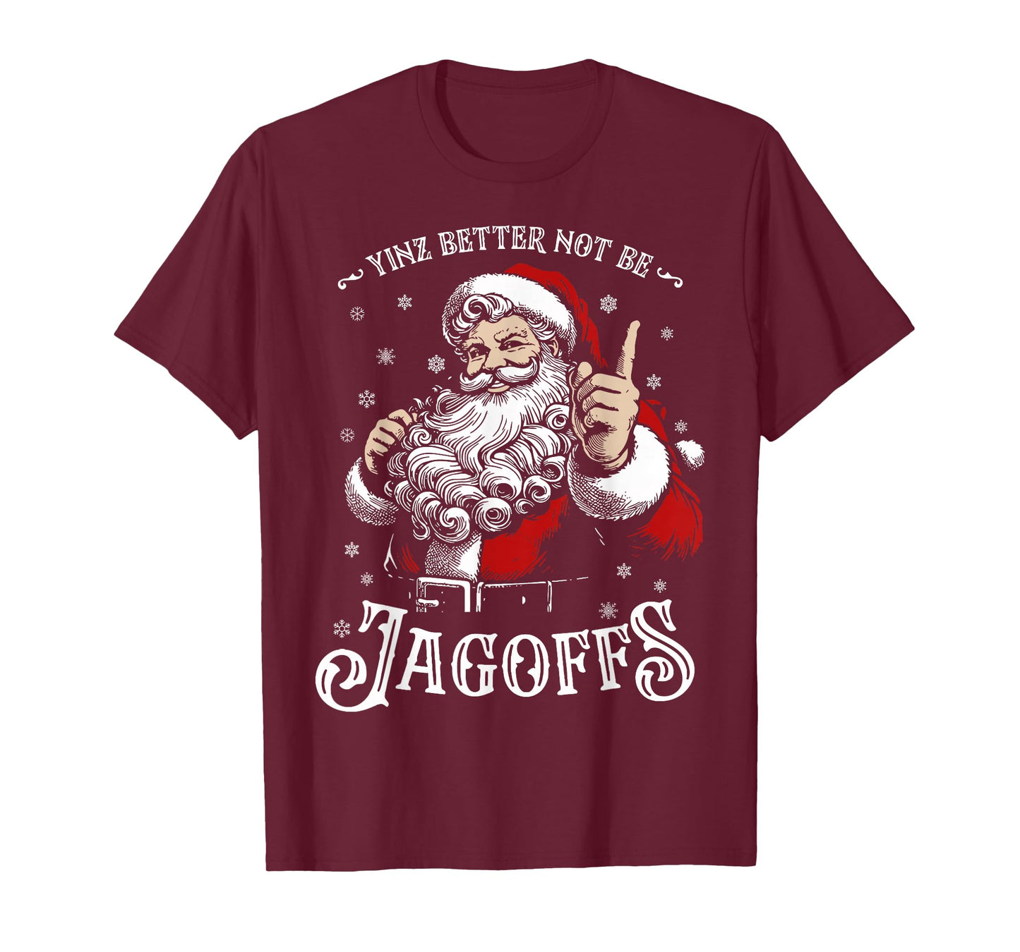 Yinz Better Not Be Jagoffs Santa Claus Funny T-Shirt