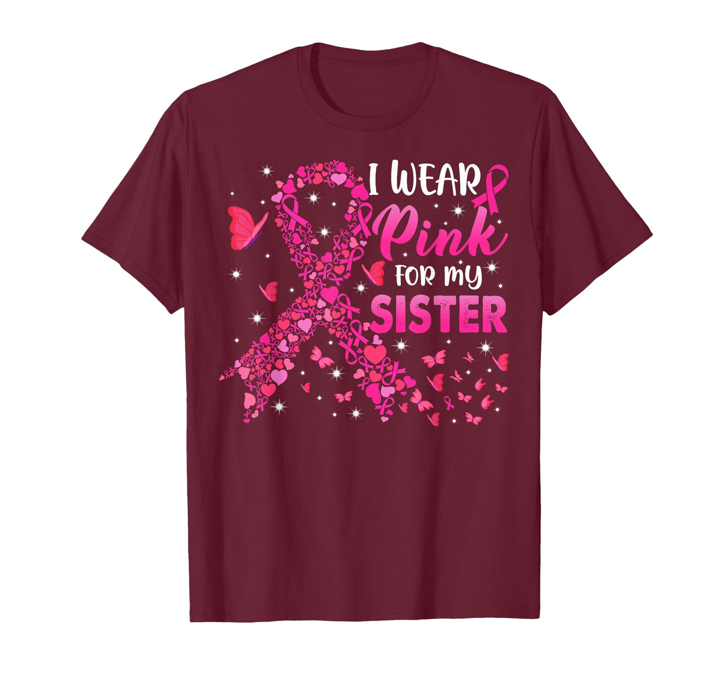 I Wear Pink for My Sister Breast Cancer Awareness Support T-Shirt